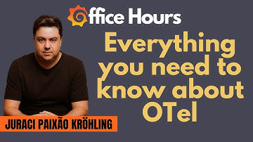 Getting started with OpenTelemetry, with Juraci Paixão Kröhling (Grafana Office Hours #23)