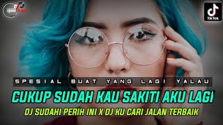 DUGEM CUKUP SUDAH KAU SAKITI AKU LAGI X DJ SUDAHI PERIH INI❗DJ AH NDAK AH AH AH VIRAL TIKTOK