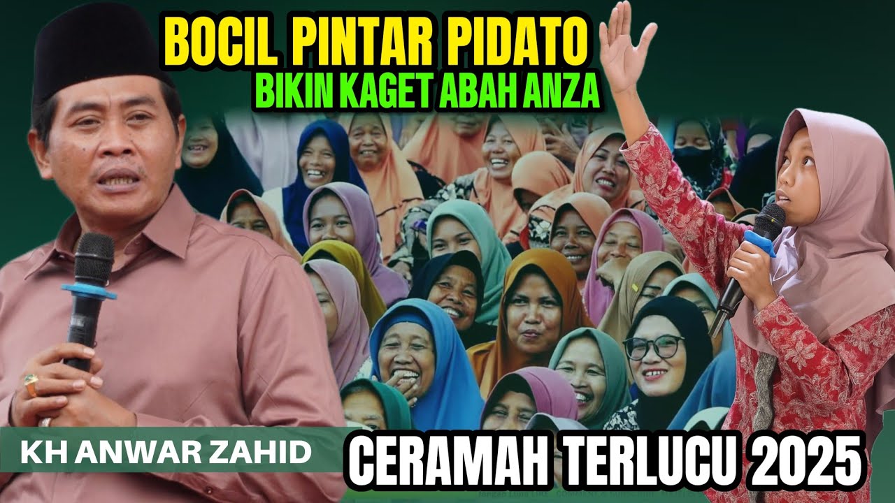 KH ANWAR ZAHID TERBARU 2025 | BOCIL PINTAR PIDATO BIKIN KAGET ABAH ANZA