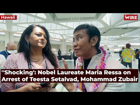 ''Shocking': Nobel Laureate Maria Ressa on Arrest of Teesta Setalvad, Mohammad Zubair