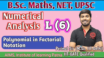 Numerical Analysis | Lec.(6) /Polynomial in Factorial notation | Parimal Sir(M.Sc. IIT-Delhi) | #bsc