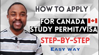 How to Apply For Canada Study Permit || Canada Student Visa Application (STEP-BY-STEP GUIDE)