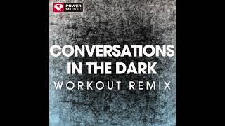 Video thumbnail of "Conversations In the Dark (Workout Remix)"