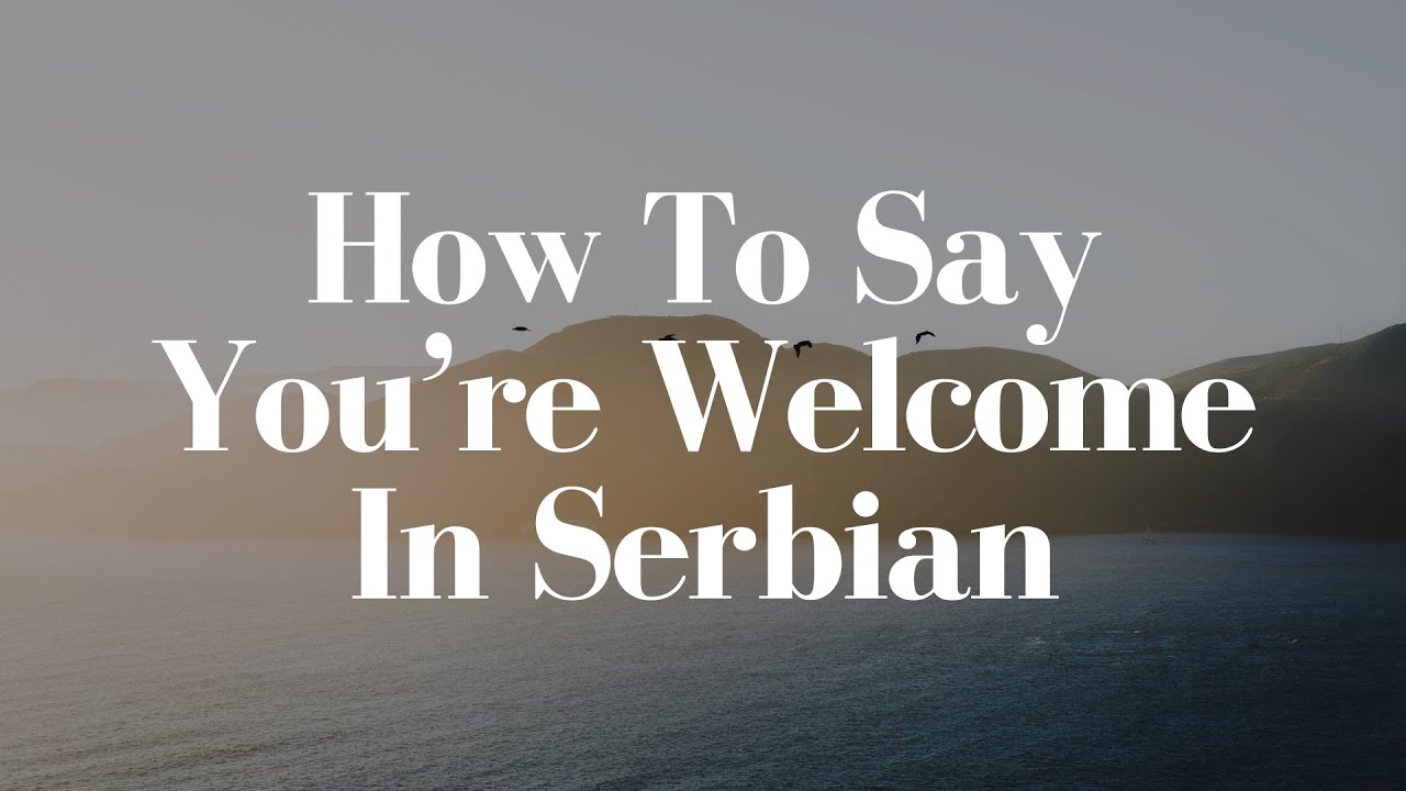 How To Say You’re In Serbian YouTube