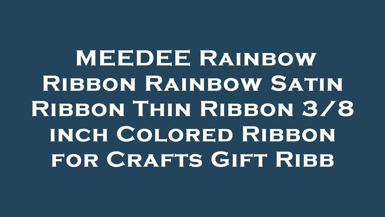 MEEDEE Rainbow Ribbon Rainbow Satin Ribbon Thin Ribbon 3/8 inch Colored  Ribbon for Crafts Gift Ribbon for Gift Wrapping Birthday Pride Party  Wedding