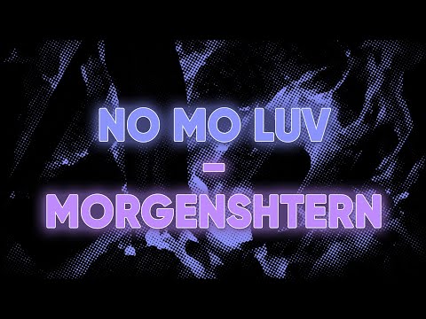 MORGENSHTERN - NO MO LUV +slowed (Lyrics, текст песни)