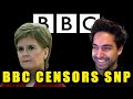 Sturgeon RATTLED As BBC Censors SNP