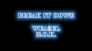 Break It Down - Wea$el Feat N.O.K. (Official Music Video)