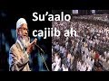 Suaalo cajiib ah dr zakir naik q1aad af soomaali