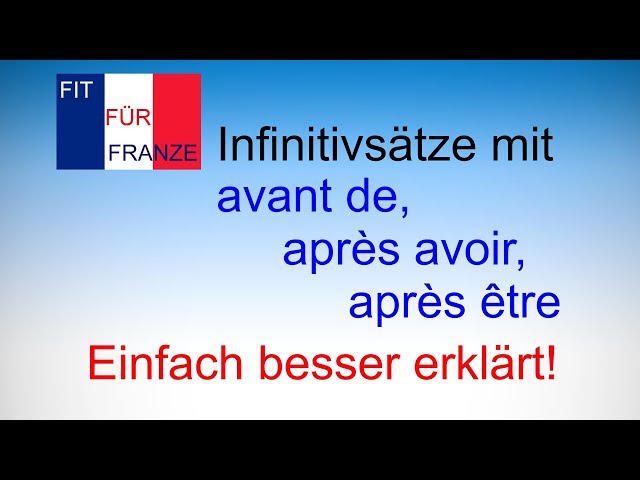 Infinitivsätze mit avant de,  après avoir, après être - einfach besser erklärt! | #französischlernen class=