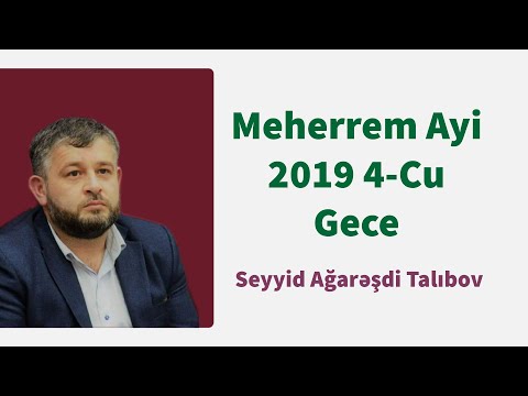 Seyyid Agaresid Talibov - Meherrem Ayi 2019 4-Cu Gece