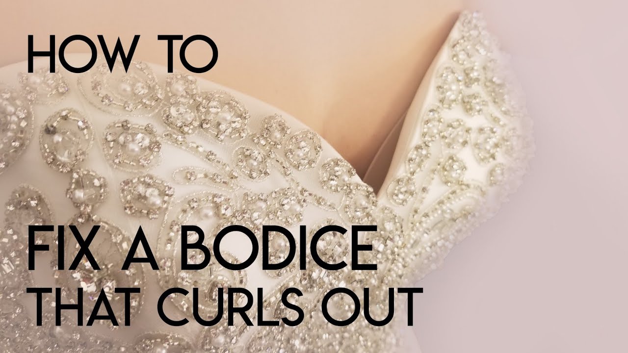 How To Fix A Curling Bodice On A Wedding Gown, Sweetheart Neckline, Bodice Edge Turning Out