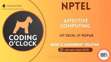 NPTEL Affective Computing Week 12 Quiz Assignment January - April 2025 IIIT Delhi, IIT Ropar