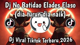 DJ NO BATIDAO ELADES ELASO DIA TURUN DIA NAIK SLOW SOUND TIKTOK BANYAK DI CARI VIRAL DI TAHUN 2026