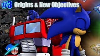 Sonic & The Autobots - Episode 3 - Origins & New Objectives