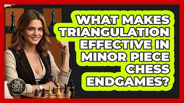 What Makes Triangulation Effective In Minor Piece Chess Endgames? - The Chess Codex