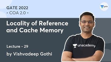 Locality of Reference and Cache Memory | L 29 | COA 2.0 | GATE 2022 | Vishvadeep Gothi