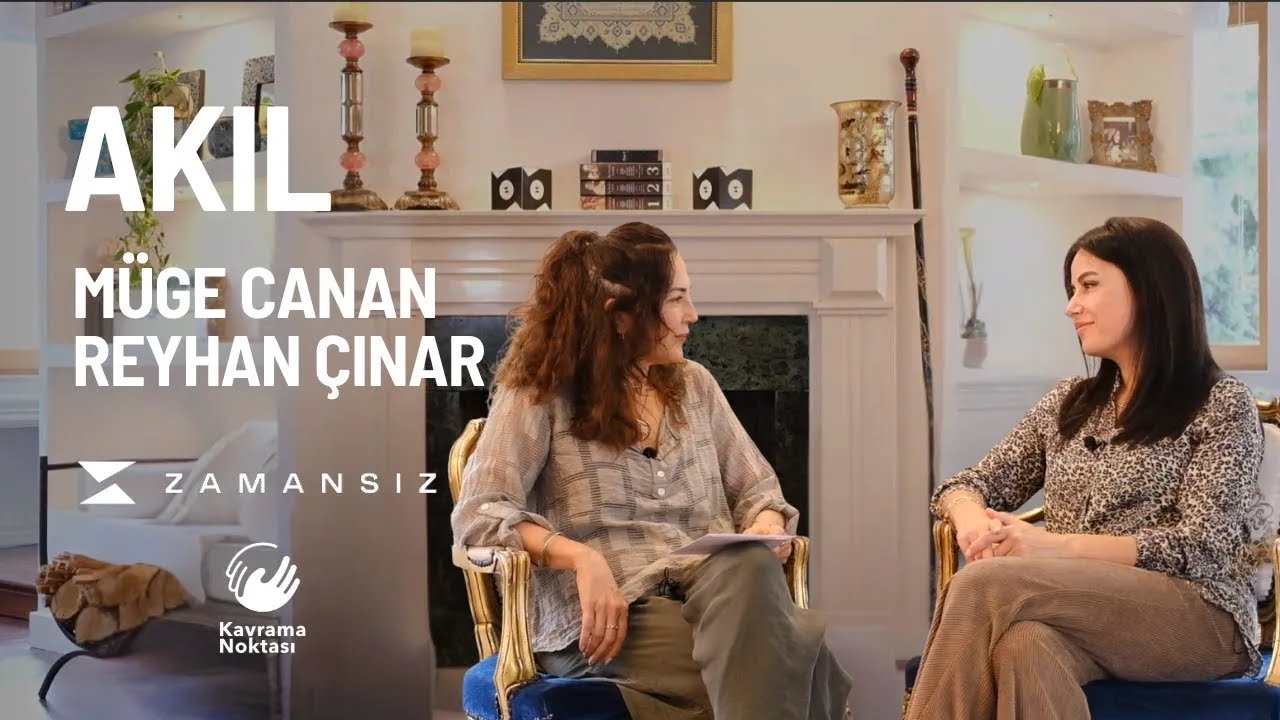 Kavrama Noktası #10: Akıl / Müge Canan, Reyhan Çınar