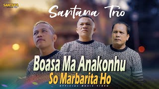 Santana Trio - Boasa Ma Anakonhu So Marbarita Ho