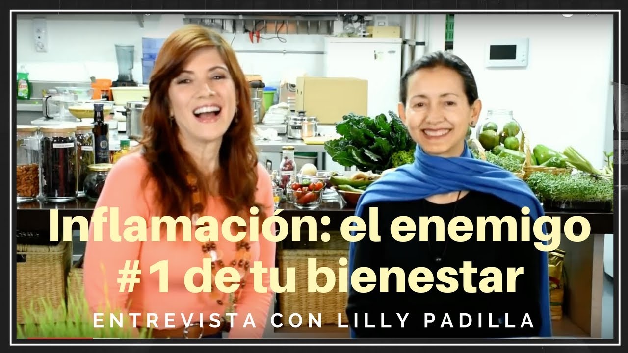 Inflamación: el enemigo # 1 de tu bienestar | Entrevista con Lilly Padilla felicidad meaning