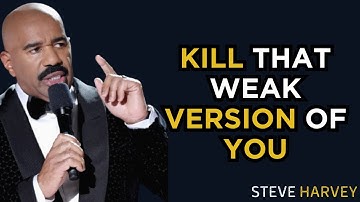 KILL That Weak Version of You | Steve Harvey Brutal Motivation to Transform Your Life #motivation
