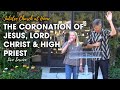 Jubilee Church at Home | The Coronation of Jesus, Lord, Christ, & High Priest