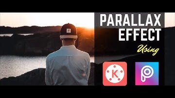 Parallax Effect editing Tutorial using PicsArt and Kinemaster