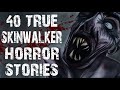 40 TRUE Disturbing Skinwalker & Deep Woods Horror Stories | Mega Compilation | (Scary Stories)