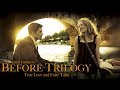 The Before Trilogy - True Love and Fairy Tales