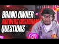 Answering instagram questions as a clothing brand owner