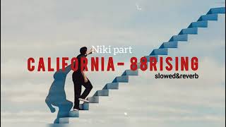 88risng- California (niki part) slowed n reverb