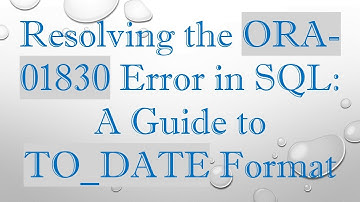 Resolving the ORA-01830 Error in SQL: A Guide to TO_DATE Format