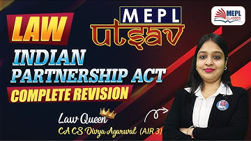 MEPL UTSAV ✨LAW - Indian Partnership Act | Complete Revision🔥| MEPL- Divya Agarwal Mam