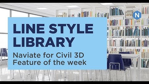 Line Style Library - Naviate for Civil 3D feature of the week