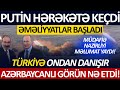 Günün əsas xəbərləri 3.08.2021 Putin hərəkətə keçdi