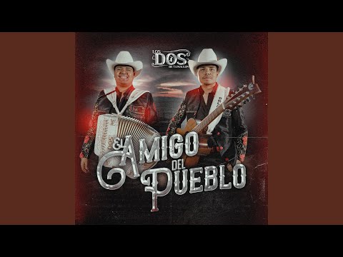 LOS DOS DE TAMAULIPAS - El Amigo Del Pueblo