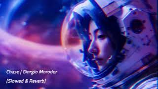 Chase | Giorgio Moroder [Slowed & Reverb]