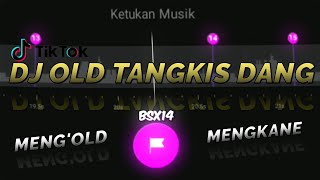 Backsound || LAGU DJ OLD TANGKIS DANG || slow bass || 30 detik || viral tik tok || link mediafire 🔥🔥