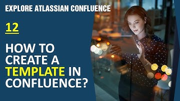 #12 How to create a template in confluence? | Explore Atlassian Confluence
