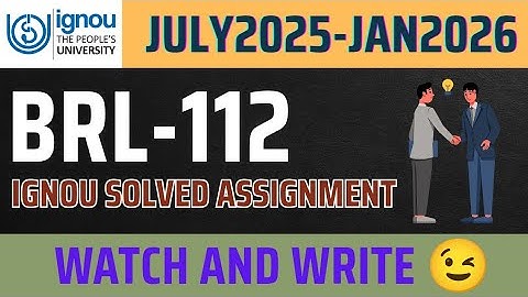 BRL-112 SOLVED ASSIGNMENT JULY 2025-JAN 2026 ENGLISH,IGNOU SOLVED ASSIGNMENT BRL-112, BBA FIRST YEAR
