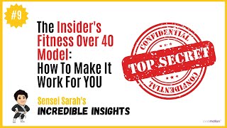 Incredible Insights 9 - The Insiders Fitness Over 40 Model How To Make It Work For You