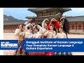 Dongguk university  your complete korean language  culture experience 