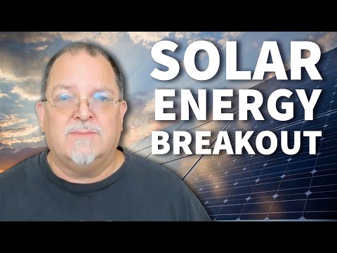 The Solar Energy Breakout Is Just Getting Started