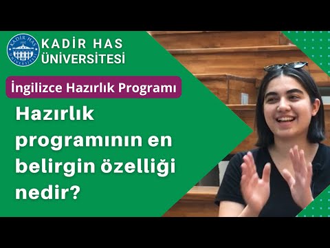 KHAS Hazırlığın En Belirgin Özelliği Nedir? | İngilizce Hazırlık Programı | Kadir Has Üniversitesi