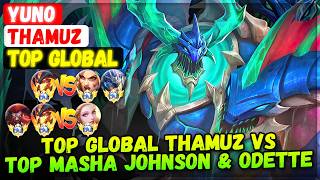 Top Global Thamuz Vs Top Masha Johnson & Odette [ Top Global Thamuz ] Yuno - Mobile Legends Build