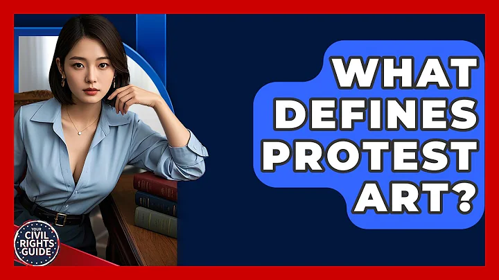 What Defines Protest Art? - Your Civil Rights Guide