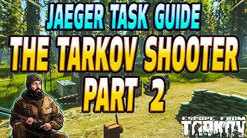 Tarkov Shooter Part 2 - Jaeger Task Guide - Escape From Tarkov