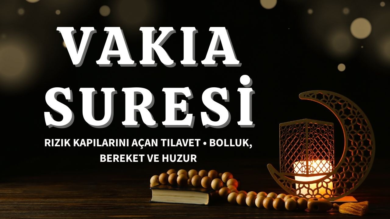 Vakıa Suresi Dinle | Rızık Kapılarını Açan Tilavet • Bolluk, Bereket ve Huzur