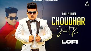 Choudhar Jaat Ki (Slowed + Reverb) | Raju Punjabi | Haryanvi Song | Gem Tunes