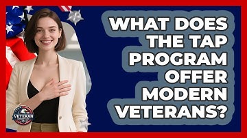 What Does The TAP Program Offer Modern Veterans? - Veteran Community Guide